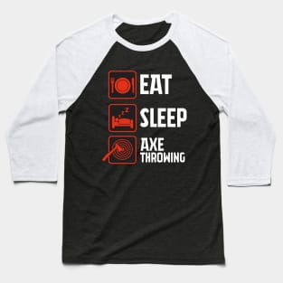 Eat, Sleep, Axe throwing, Repeat - Cool Baseball T-Shirt